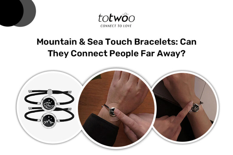 Mountain & Sea Touch Bracelets: Can They Connect People Far Away?