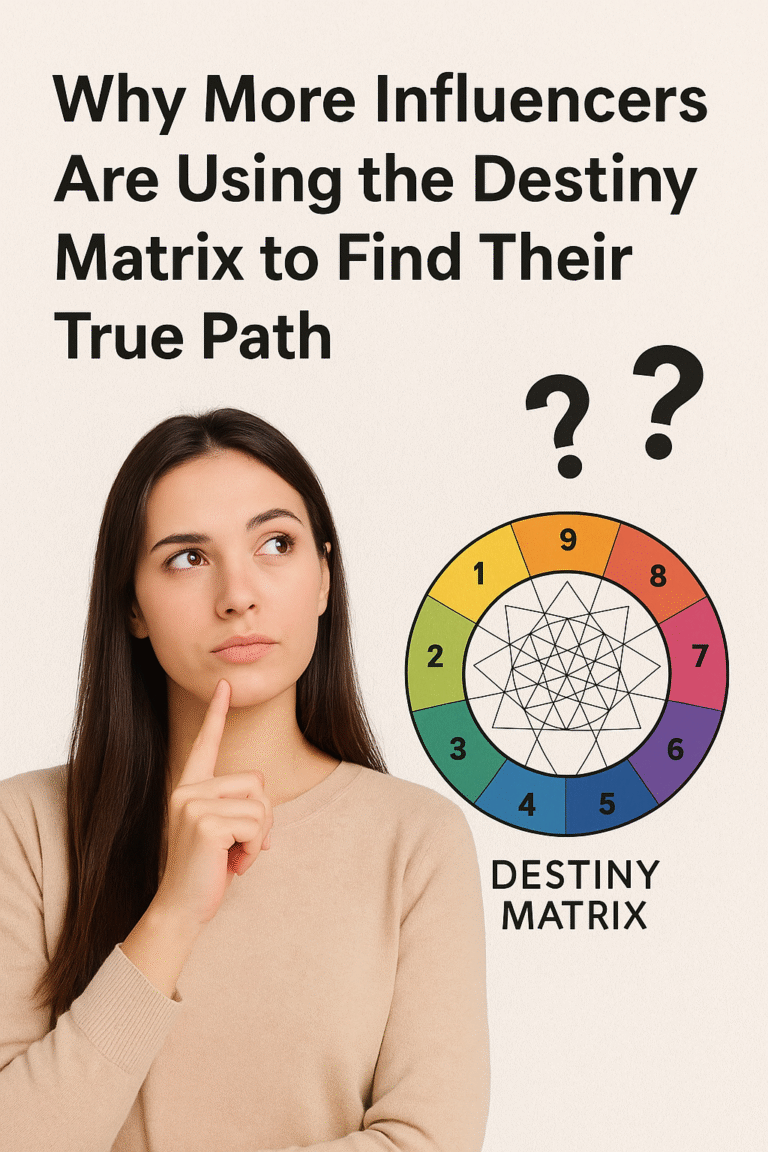 Why More Influencers Are Using the Destiny Matrix to Find Their True Path